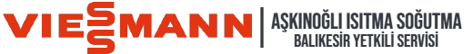 Balıkesir Viessmann Yetkili Servisi | Aşkınoğlu Isıtma Soğutma |  (0 266) 762 55 33